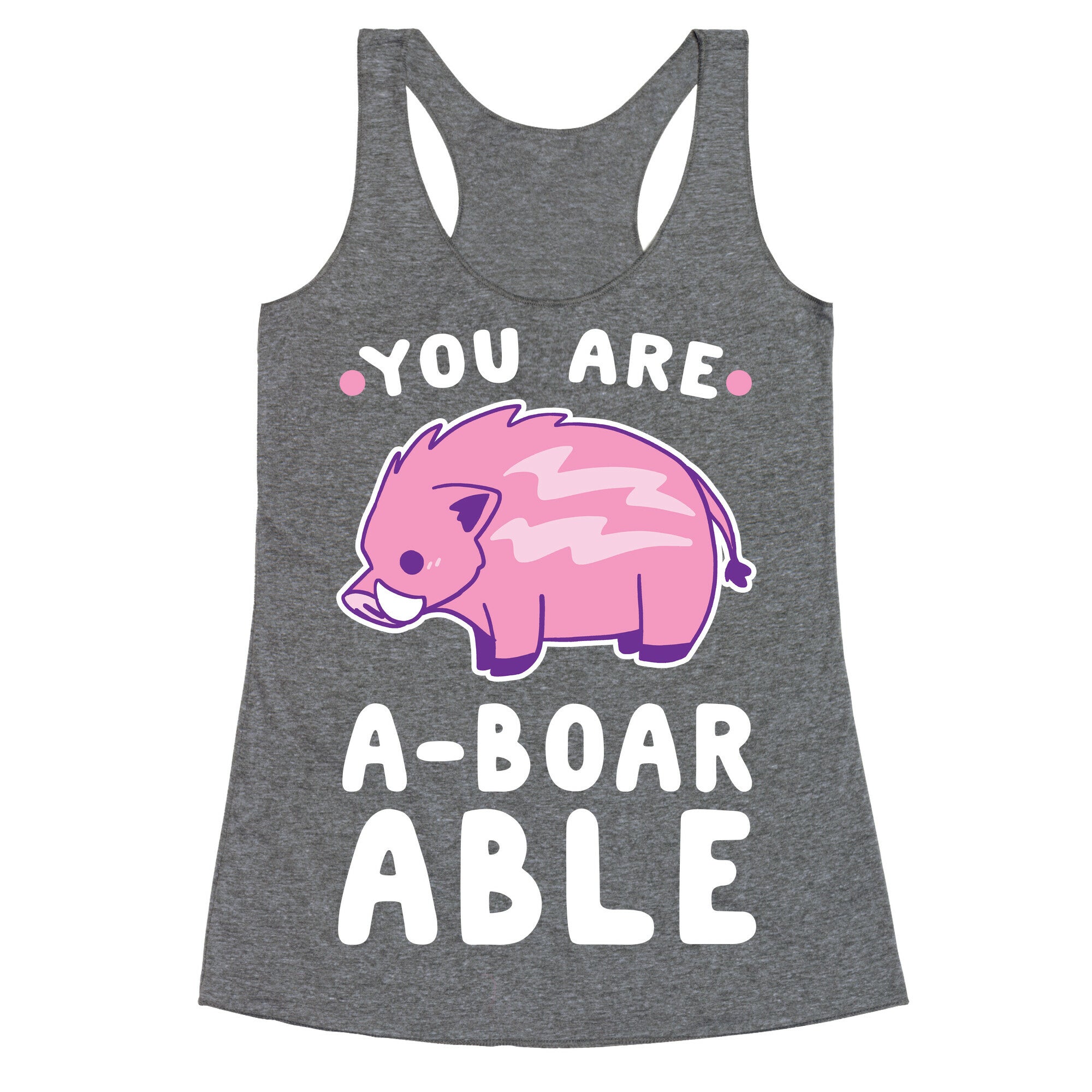You are Aboarable Racerback Tank
